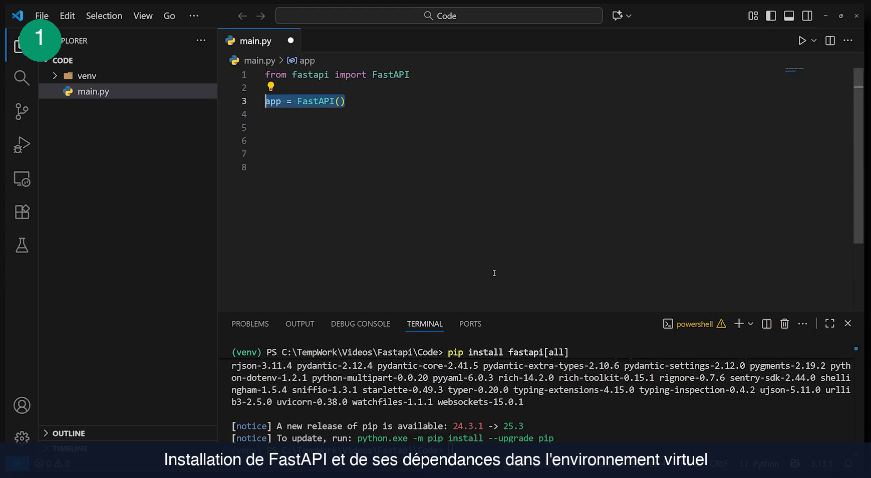 Fenêtre VS Code avec le fichier main.py contenant l’import de FastAPI et l’instanciation de l’application, et le terminal PowerShell affichant la commande pip install fastapi[all] suivie de la liste des paquets installés