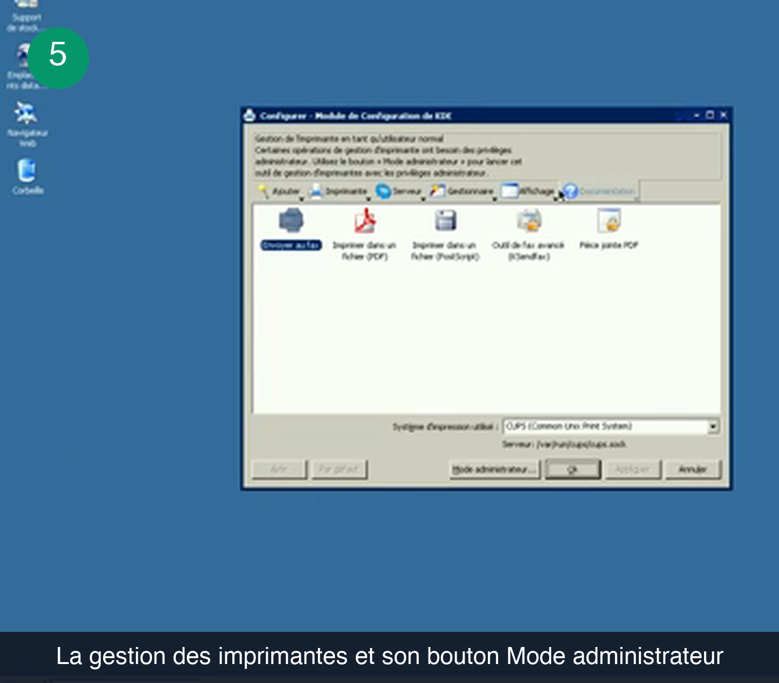 Module de configuration KDE pour les imprimantes, avec le message expliquant que certaines opérations demandent les privilèges administrateur, les onglets Ajouter, Imprimante, Serveur, Gestionnaire, Affichage et Documentation, les destinations Envoyer au fax, Imprimer dans un fichier PDF, Imprimer dans un fichier PostScript, Outil de fax avancé et Pièce jointe PDF, et la mention du système d'impression CUPS en bas de fenêtre