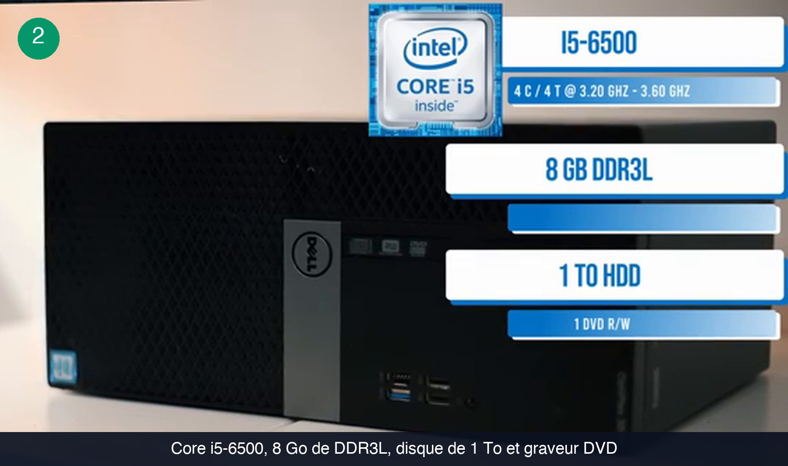 Tour compacte Dell posée sur un meuble, accompagnée d’encarts détaillant la configuration : Intel Core i5-6500, 4 cœurs et 4 threads de 3,20 à 3,60 GHz, 8 Go de DDR3L, disque dur de 1 To et un graveur DVD